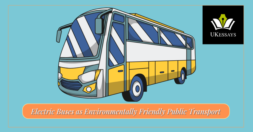 Electric Buses as Environmentally Friendly Public Transport