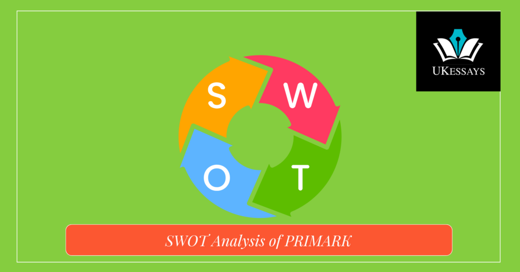 SWOT Analysis of Primark, now with an updated SWOT analysis for the second quarter of the 21st century